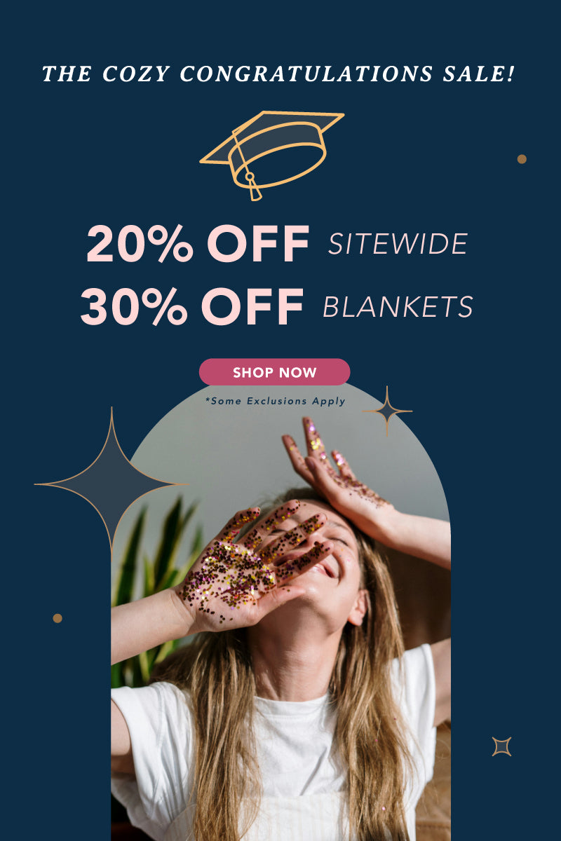 The cozy congratulations sale featuring 20% off sitewide and 30% off blankets for those 2024 graduates!
