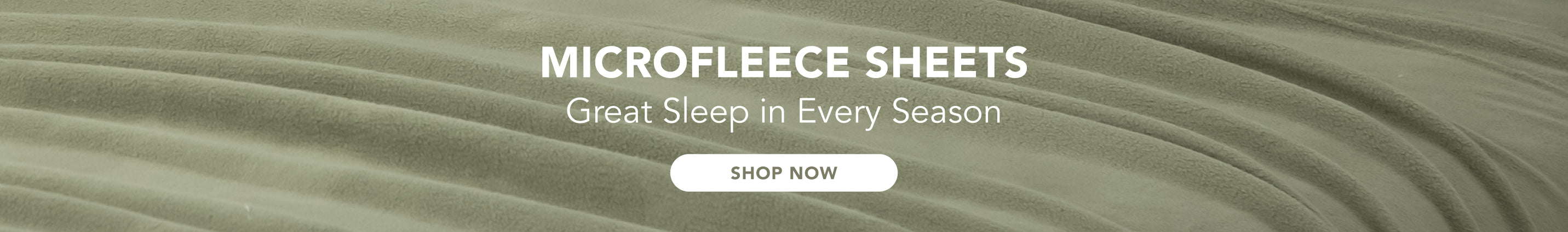 Microfleece Sheets. Great sleep in every season.