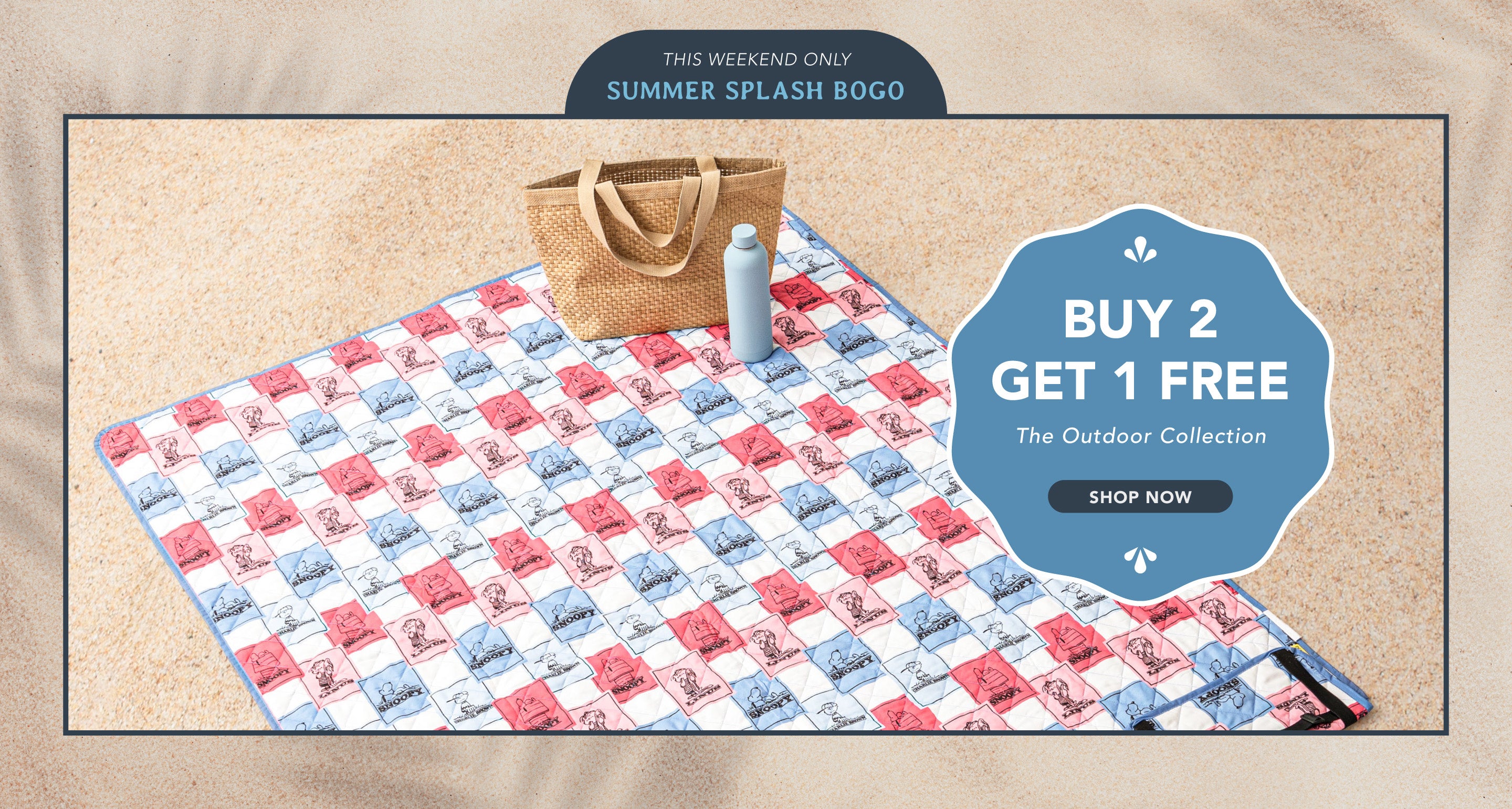 This weekend only: summer splash BOGO. Buy 2 get 1 free. the outdoor collection. Shop now. Image of an outdoor throw on beach sand.