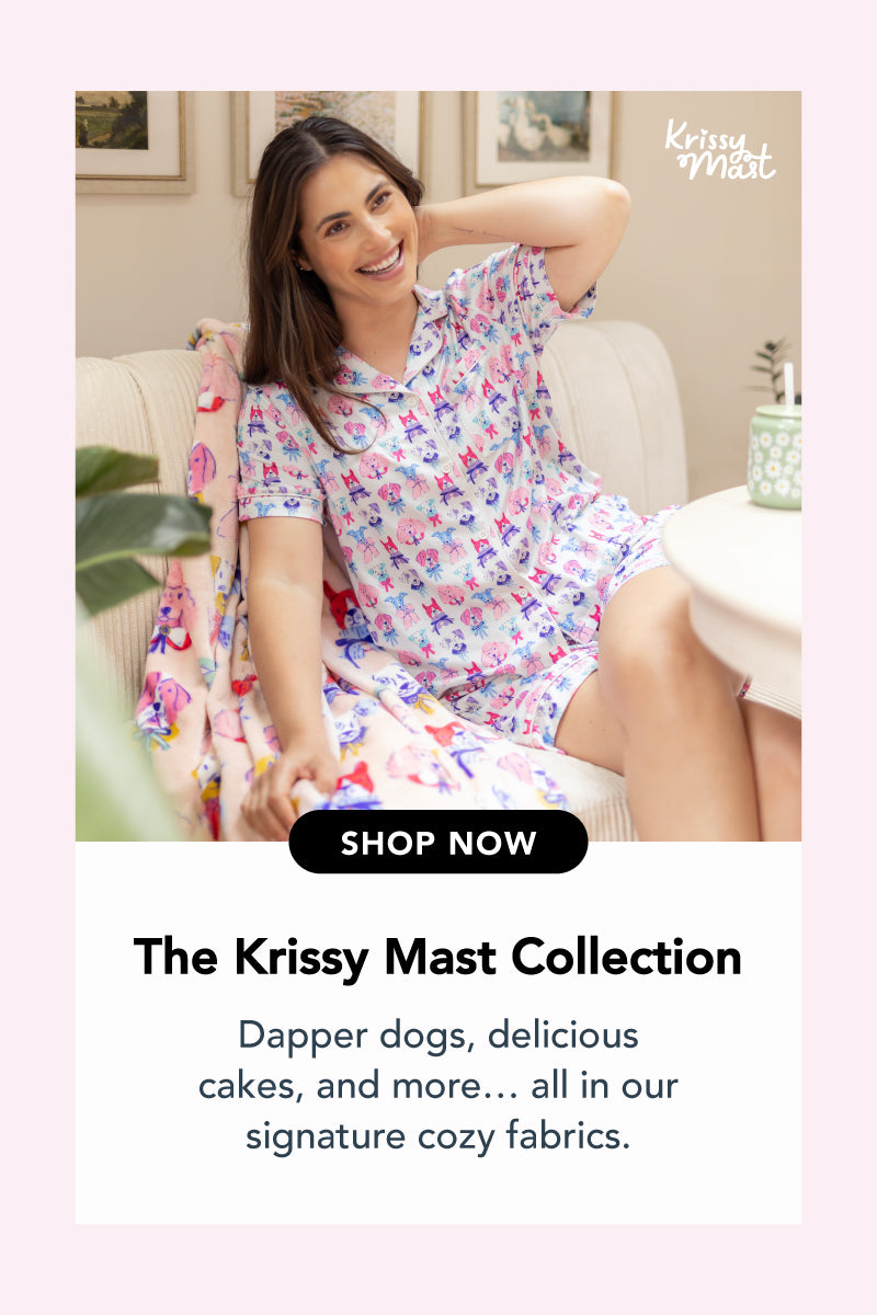 Title: The Krissy Mast Collection
Substitute: Dapper dogs, delicious cakes, and more… all in our signature cozy fabrics.
Image: Two women playfully enjoying products in colorful prints.