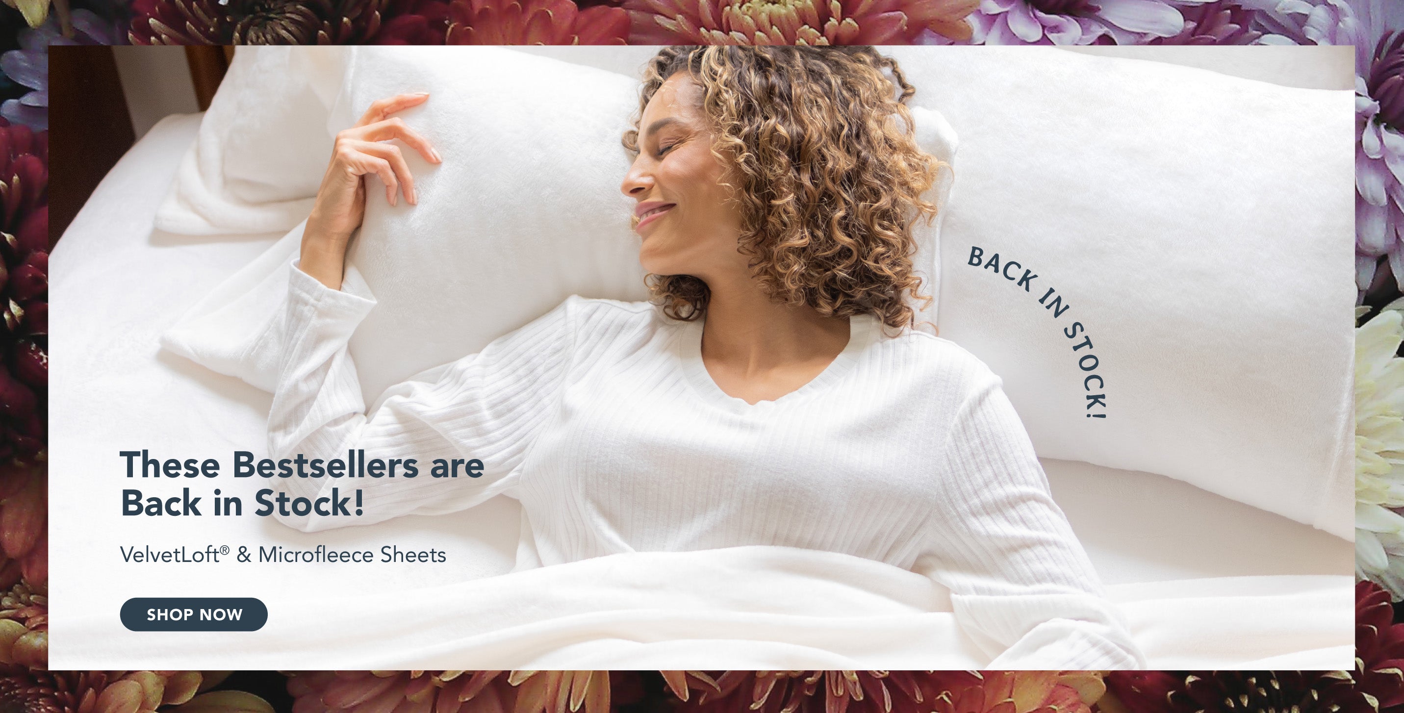 Title: These Bestsellers are Back in Stock!
Sub-Title: VelvetLoft® & Microfleece Sheets