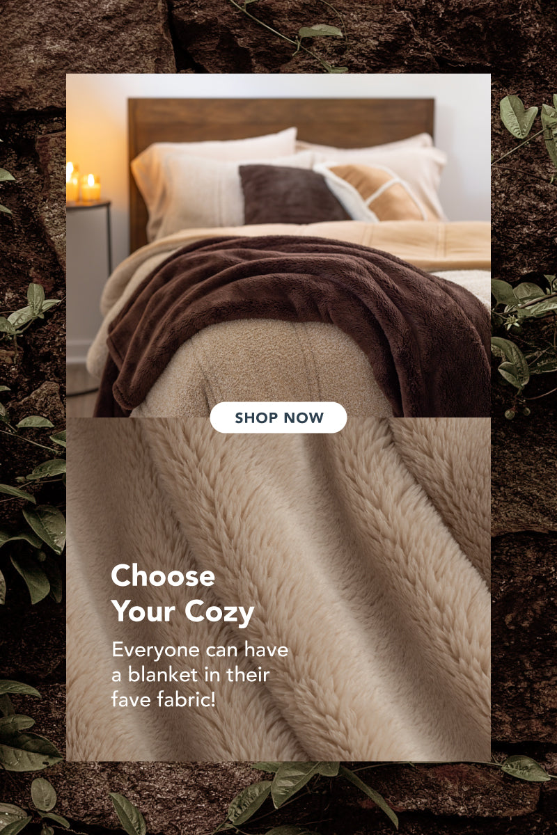 Title: Choose Your Cozy
Sub-Title: Everyone can have a blanket in their fave fabric!