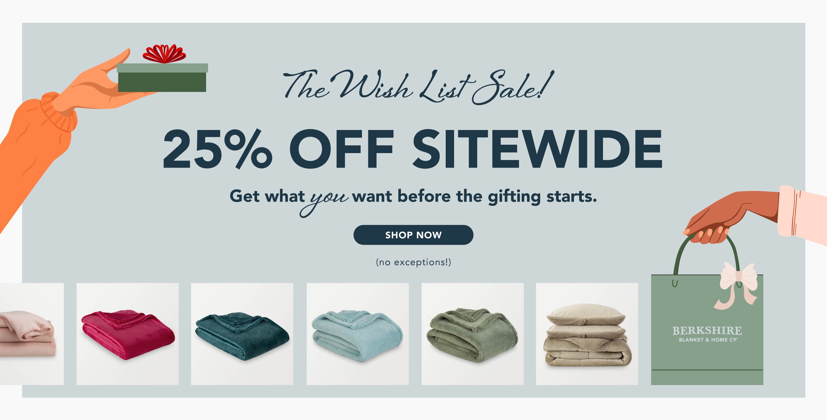 Title: The Wish List Sale - 25% Off Sitewide (no exceptions!)
Sub-Title: Get what you want before the gifting starts.