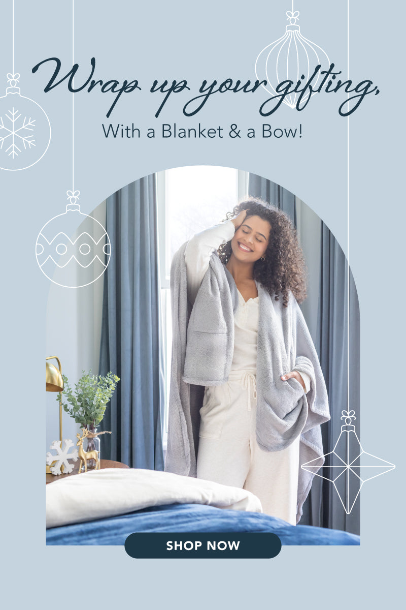 Wrap Up Your Gifting
With a Blanket & a Bow!