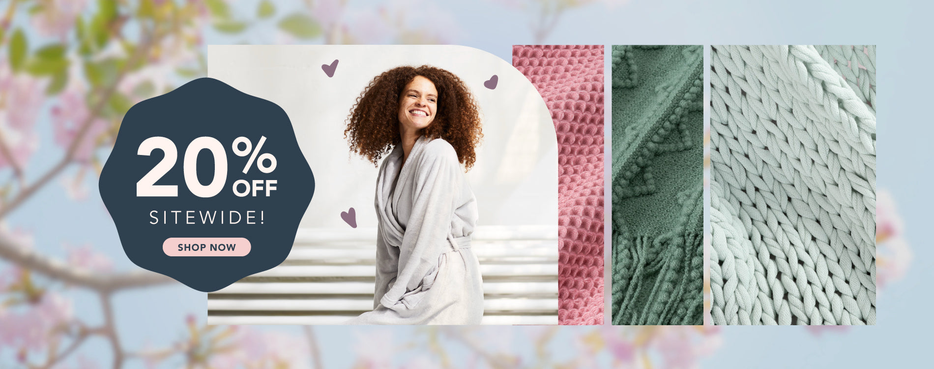 20% off sitewide theme banner featuring close ups of a variety of our textured throws and a woman wearing a robe.