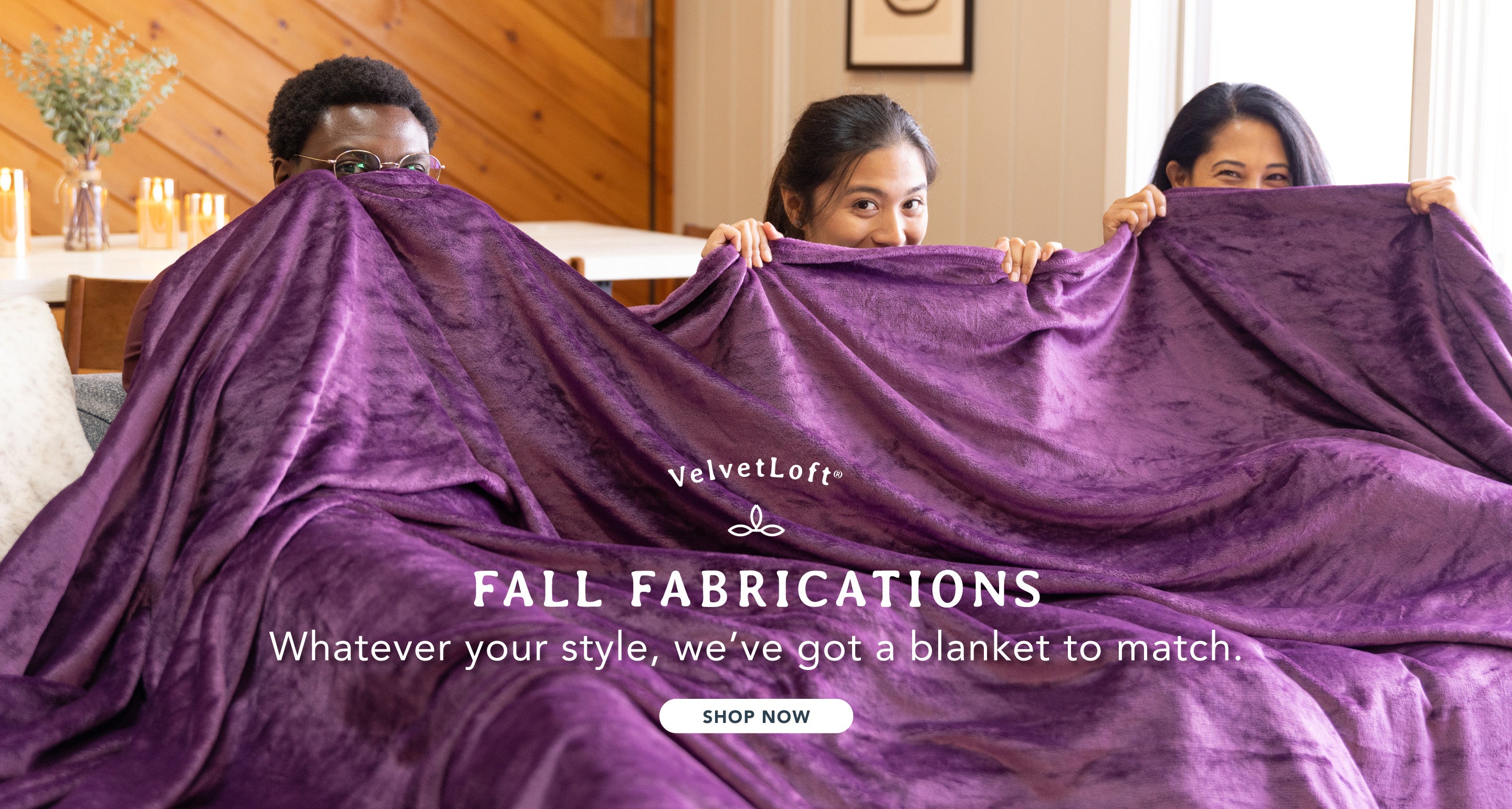 Introducing our fall fabrications! Whatever your style, we've got a blanket to match, featuring our VelvetLoft collection.