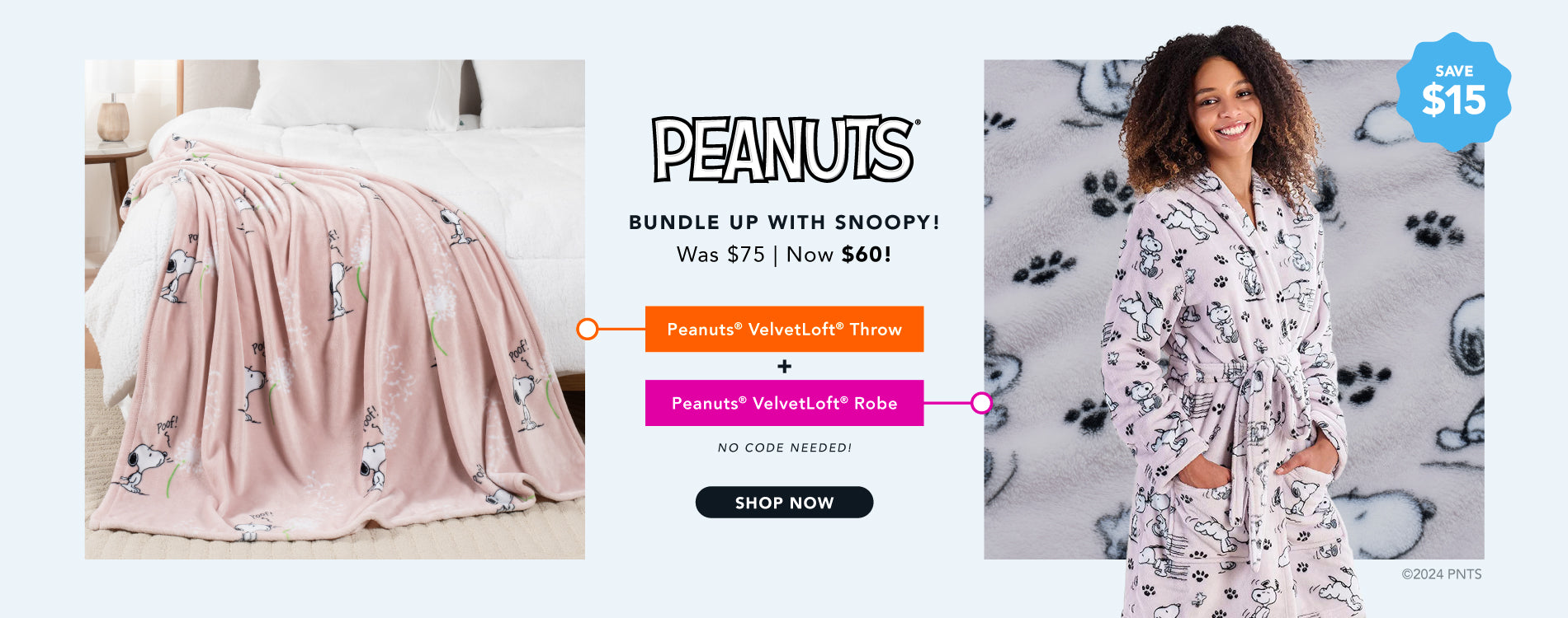 Bundle up with Snoopy with our Peanuts Bundle Deal for $60 instead of $75! Bundle our Peanuts VelvetLoft Throw with our Peanuts VelvetLoft Robe for a $15 savings. No code needed. 