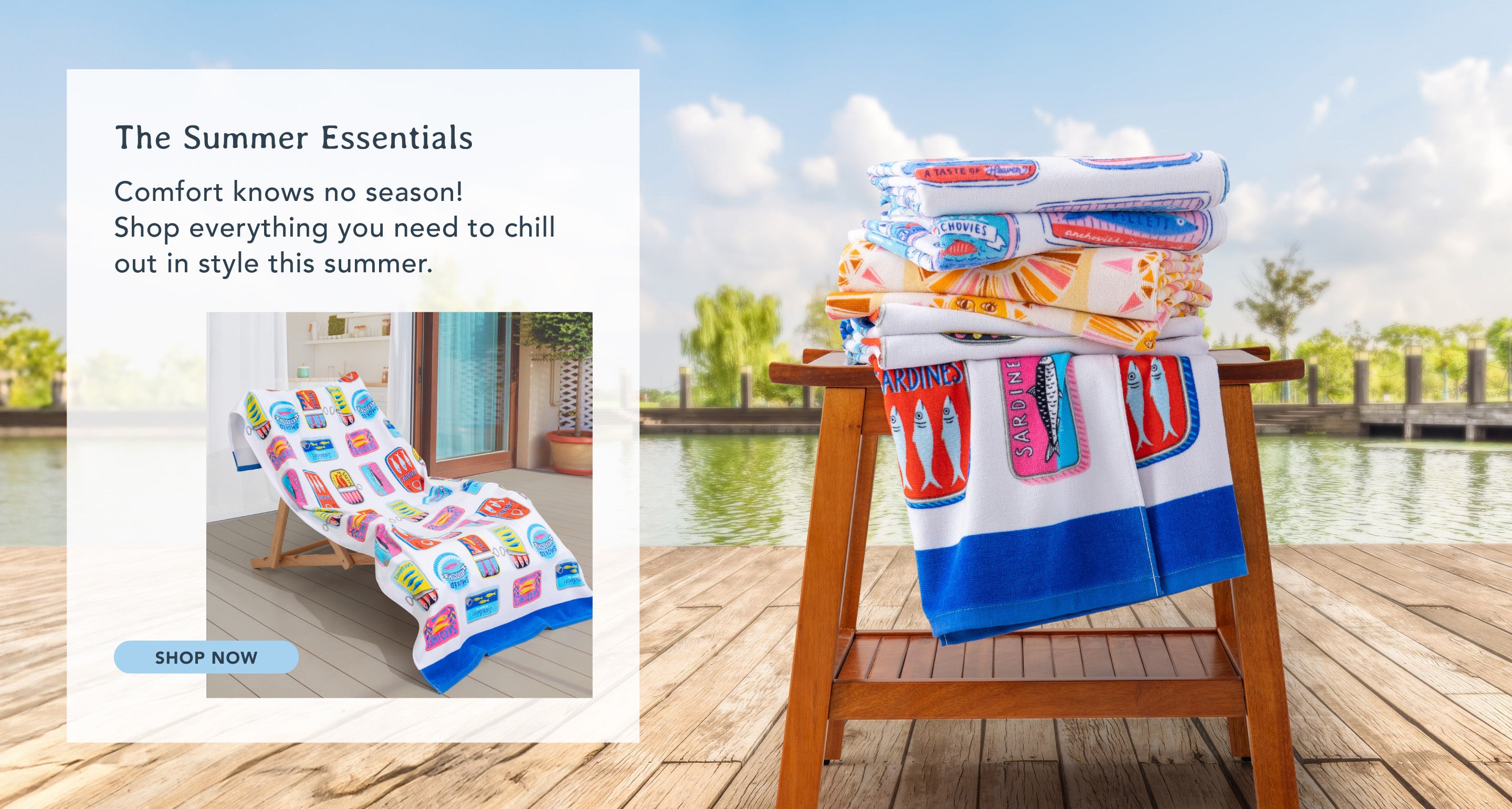 The Summer Essentials. Comfort know no season! Shot everything you need to chill out in style this simmer. Shop now. Images of beach towels.
