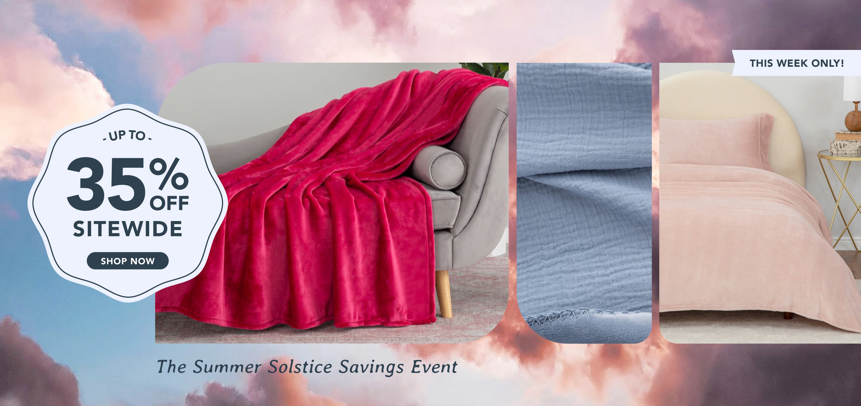 UP TO 35% off sitewide. Shop Now. This week only! The summer solstice savings event. Images of pink and blue products overlaid on a sunset image.